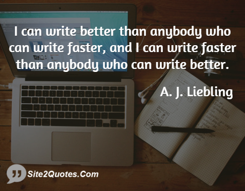 I Can Write Better Than Anybody - Famous Quotes - Abbott Joseph Liebling