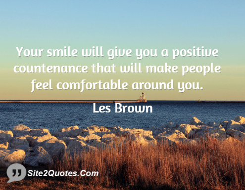 Your Smile Will Give You a Positive Countenance - Positive Quotes - Les Brown