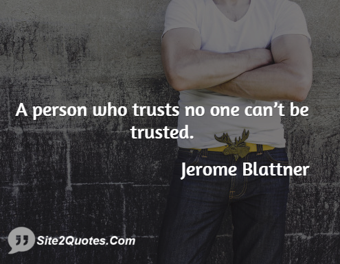 Trust Quotes - Jerome Blattner