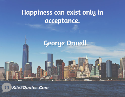 Happiness Quotes - Eric Arthur Blair