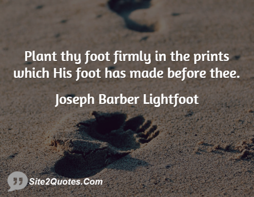 Inspirational Quotes - Joseph Barber Lightfoot