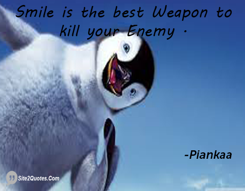 Smile is the Best Weapon to kill your Enemy. Smile Quotes - Piankaa
