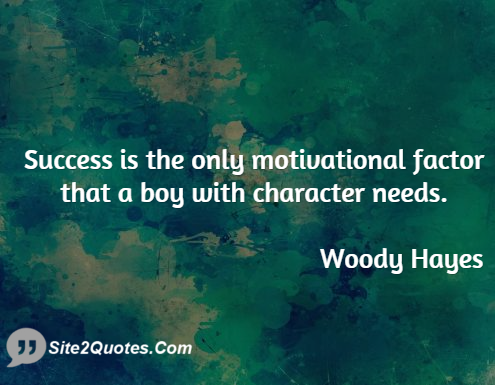 Motivational Quotes - Woody Hayes