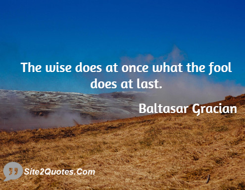 Motivational Quotes - Baltasar Gracian