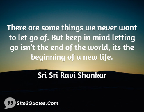There Are Some Things We Never Want to Let Go - Inspirational Quotes - Sri Sri Ravi Shankar
