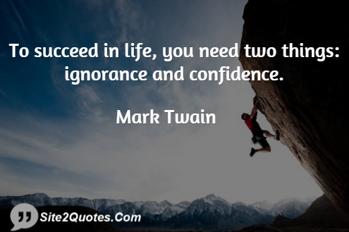 To Succeed in Life, You Need Two Things - Success Quotes - Mark Twain