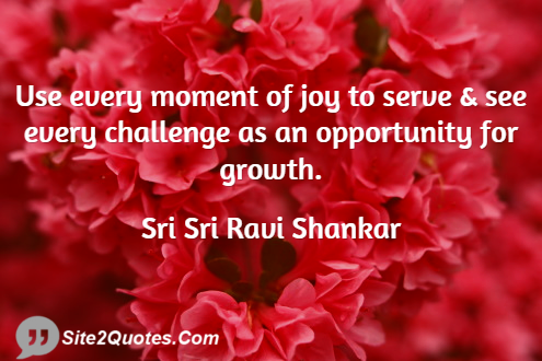 Use Every Moment of Joy to Serve - Success Quotes - Sri Sri Ravi Shankar