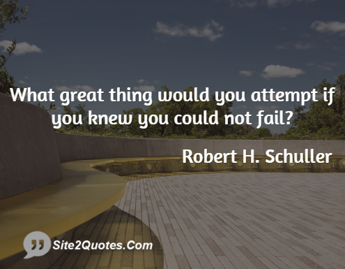 Inspirational Quotes - Robert H. Schuller