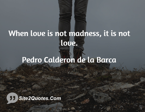 Love Quotes - Pedro Calderon de la Barca